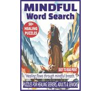 MINDFUL WORD SEARCH: 50+ Easy-to-Read Puzzles in a Word Find Book About Mindfulness Practices, Crystal Healing, Wellness & Anxiety Relief for Adults & ... | Relaxation Puzzles Gift For Downtime.