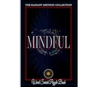 Mindful Word Search Puzzle Book - MINDFUL EDITION: A Space to Focus, Relax, and Be Mindful - The Radiant Method Collection