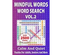 Mindful Words Word Search Vol. 2: Calm and Quiet Puzzles For adults Seniors And More (Travel size 6"x9" and 2500+ Words)