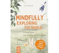 Mindfully Exploring The World: For Young Explorers Discovering Nature with All Their Senses