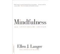 Mindfulness 25th anniversary edition by Ellen Langer Ellen J Langer (Auteur)