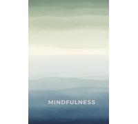 Mindfulness: A Guided Diary to Cultivate Calm, Celebrate Small Joys, and Reconnect with Yourself