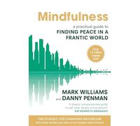 Mindfulness – Guide pratique pour trouver la paix dans un monde frénétique