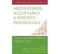 Mindfulness, Acceptance, And Positive Psychology