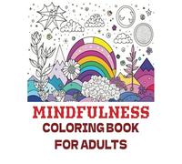 Mindfulness adult coloring book: Escape to Serenity with the Stress Relief Coloring Book with mandalas and various colorful patterns