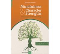 Mindfulness and Character Strengths: A Practical Guide to Flourishing