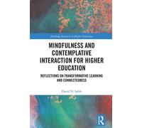Mindfulness and Contemplative Interaction for Higher Education Reflections on Transformative Learning and Connectedness - David N. Sable - Routledge - ebook (ePub) - Livre