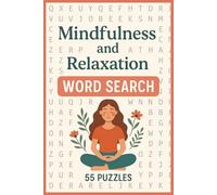 Mindfulness And Relaxation Word Search, 55 Puzzles: Soothing Word Searches for Anxiety Relief, Mindfulness, and Joy