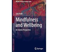 Mindfulness and Wellbeing: An Islamic Perspective