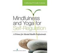 Mindfulness and Yoga for SelfRegulation - Catherine P. CookCottone - Springer Publishing Co Inc - Livre en Anglais - Paperback Catherine P. CookCottoneCatherine P. CookCottone (Auteur)
