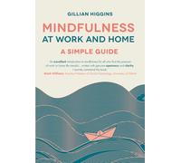 Mindfulness at Work and Home: a simple guide