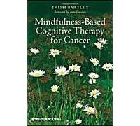 MindfulnessBased Cognitive Therapy for Cancer by Bartley Trish Bangor University UK Paperback Book Trish Bartley, (Auteur)