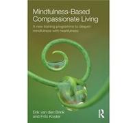Mindfulness-Based Compassionate Living: A new training programme to deepen mindfulness with heartfulness