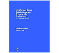 Mindfulness-Based Substance Abuse Treatment For Adolescents