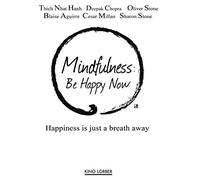 Mindfulness: Be Happy Now