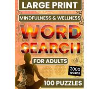 Mindfulness: Calm and Relaxing Word Search Puzzles for Adults to Keep Your Mind Serene and Relaxed: Relax your mind and be calm with 200 puzzles