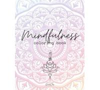 Mindfulness Coloring Book: 30+ Single Sided Coloring Book Pages with Beautiful Mandalas in Intricate Designs for Stress Relief and Relaxation in Adults, Teens, and Children