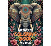 Mindfulness Coloring Book for Adults: Animal Mandalas | Stress Relief, Relaxation & Creative Therapy: 25 Unique Animal Mandalas for Relaxation, Mindfulness, and Creative Expression (Volume 1)