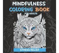 Mindfulness Coloring Book For Adults: Art Therapy Coloring Pages with Animals, Nature, Mandalas & Patterns for Stress Relief and Relaxation