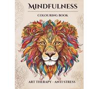 Mindfulness Colouring Book: Art therapy - anti stress