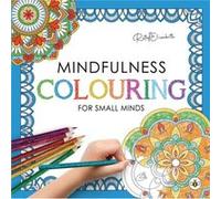 Mindfulness Colouring for Small Minds by RuthiElizabeth RuthiElizabeth (Auteur)