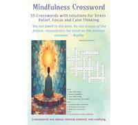 Mindfulness Crossword: 55 Relaxing Brain Puzzles for Stress Relief, Focus and Calm Thinking