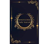 Mindfulness Daily Journal: To Write In For Women Mindfulness Daily Practice For Beginners 75 Days Daily Morning And Evening Activity Notebook