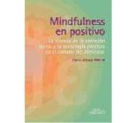 Mindfulness En Positivo: La Ciencia De La Atención Plena Y La Psicología Positiva En El Camino Del Bienestar - Albear Morón, David, Cebolla, Ausiàs (pr.) Albear Morón, David, Cebolla, Ausiàs Pr (Auteu