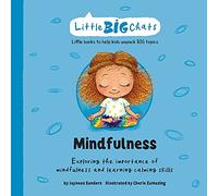 Mindfulness: Exploring the importance of mindfulness and learning calming skills