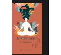 Mindfulness for Beginners: A Guided Journal for Daily Reflection and Inner Peace