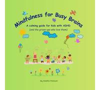 Mindfulness for Busy Brains: A calming guide for kids with ADHD