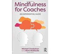 Mindfulness for Coaches: An experiential guide - [Version Originale] Inconnu (Auteur)