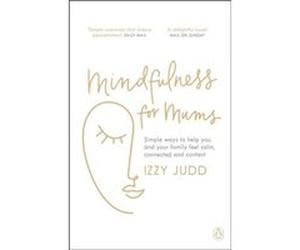 Mindfulness for Mums Izzy Judd (Auteur)