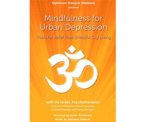 Mindfulness for Urban Depression with Ira Israel