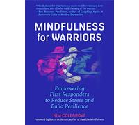 Mindfulness for Warriors: Empowering First Responders to Reduce Stress and Build Resilience