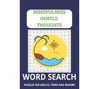 Mindfulness Gentle Thoughts Word Search Puzzle Book: Words Searches with easy to read print about mindfulness gentle thoughts | 6x9 inches, 50+ ... Gifts for vacations, holidays and free times