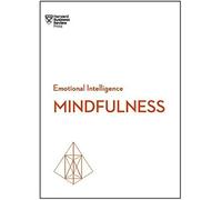Mindfulness (Hbr Emotional Intelligence Series)