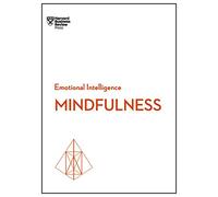 Mindfulness (HBR Emotional Intelligence Series)