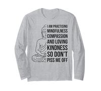 Mindfulness I'm Practicing Compassion So Don't Piss Me Off Manche Longue