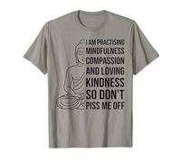 Mindfulness I'm Practicing Compassion So Don't Piss Me Off T-Shirt