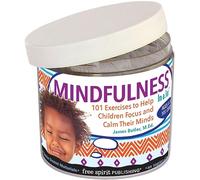 Mindfulness in a Jar: 101 Exercises to Help Children Focus and Calm Their Minds