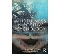 Mindfulness in Positive Psychology Itai Ivtzan, Tim Lomas (Auteur)