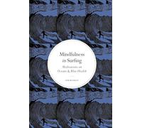 Mindfulness in Surfing: Meditations on Oceans & Blue Health