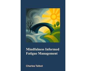 Mindfulness Informed Fatigue Management