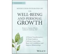 Mindfulness-integrated Cbt for Well-being and Personal Growth: A 10-week Evidence-based Program to Cultivate Inner Calm, Boost Self-confidence and Improve Relationships