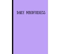 Mindfulness Journal: A Daily Practice of Presence for Friends and Family
