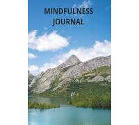 Mindfulness Journal: Your Daily Companion for Grounding and Self-Discovery and To Find Your Calm in a Busy World