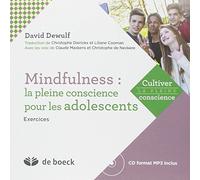 Mindfulness: la pleine conscience pour les adolescents: Exercices