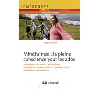 Mindfulness : la pleine conscience pour les ados: S'exercer à la maison...et dans la vie quotidienne