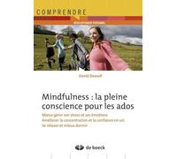 Mindfulness : la pleine conscience pour les ados: S'exercer à la maison...et dans la vie quotidienne
